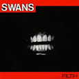 SWANS「FILTH」